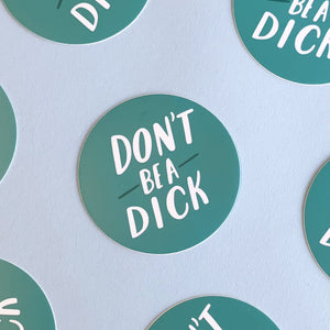 Don't Be a Dick Sticker - egads-shop
