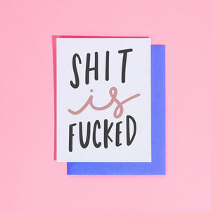 Sh*t is F*cked Card - egads-shop